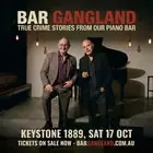 BAR GANGLAND - RATED "R" TRUE CRIME STORIES FROM OUR PIANO BAR at Keystone 1889