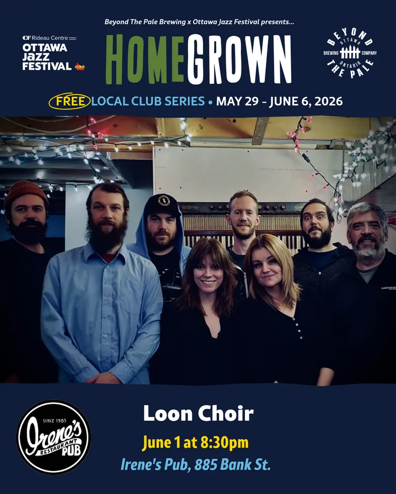 Ottawa Jazz Festival Homegrown Local Club Series Presents Loon Choir à Irene's Pub