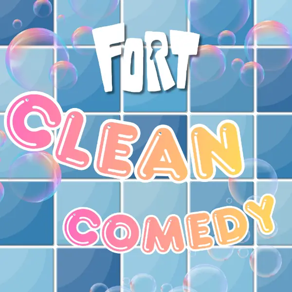 Fort Clean Comedy at The Comedy Fort