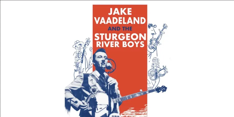 Jake Vaadeland & the Sturgeon River Boys