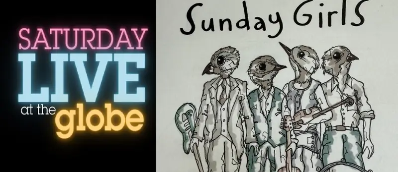 SUNDAY GIRLS at The Globe