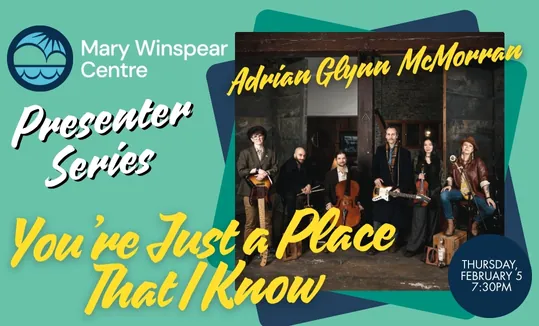 You’re Just a Place That I Know at Mary Winspear Centre