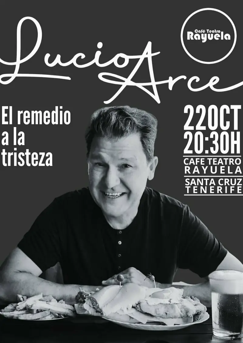 Lucio Arce, El remedio a la tristeza en Café Teatro Rayuela