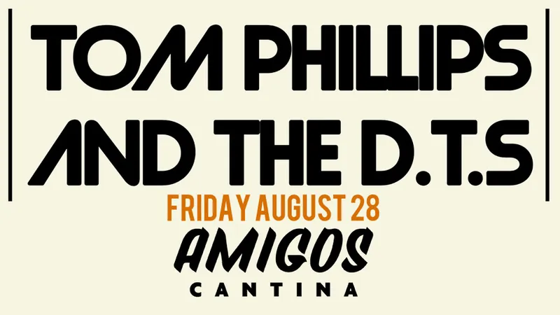 Tom Phillips and the D.T.’s (2 sets) at Amigos Cantina