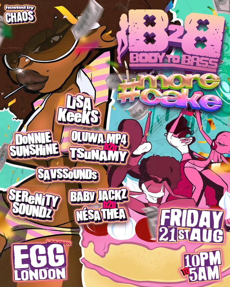 BODY2BASS #MORECAKE at Egg London