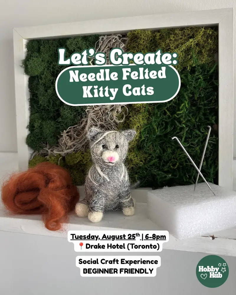 HobbyHub: Needle Felted Kitty Cat at The Drake Hotel
