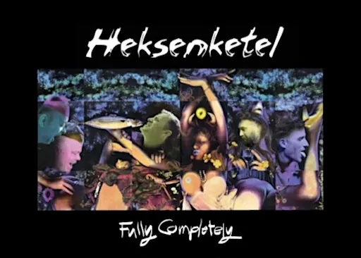 Heksenketel presents 'Fully Completely'