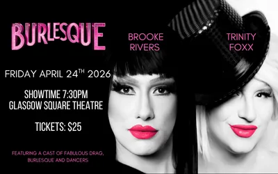 Burlesque: A Drag Musical - Starring Brooke Rivers & Trinity Foxx