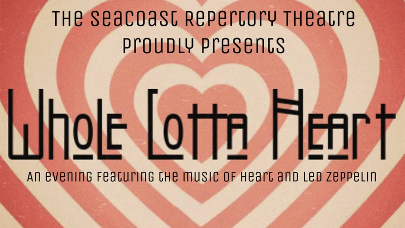 Whole Lotta Heart: An Evening