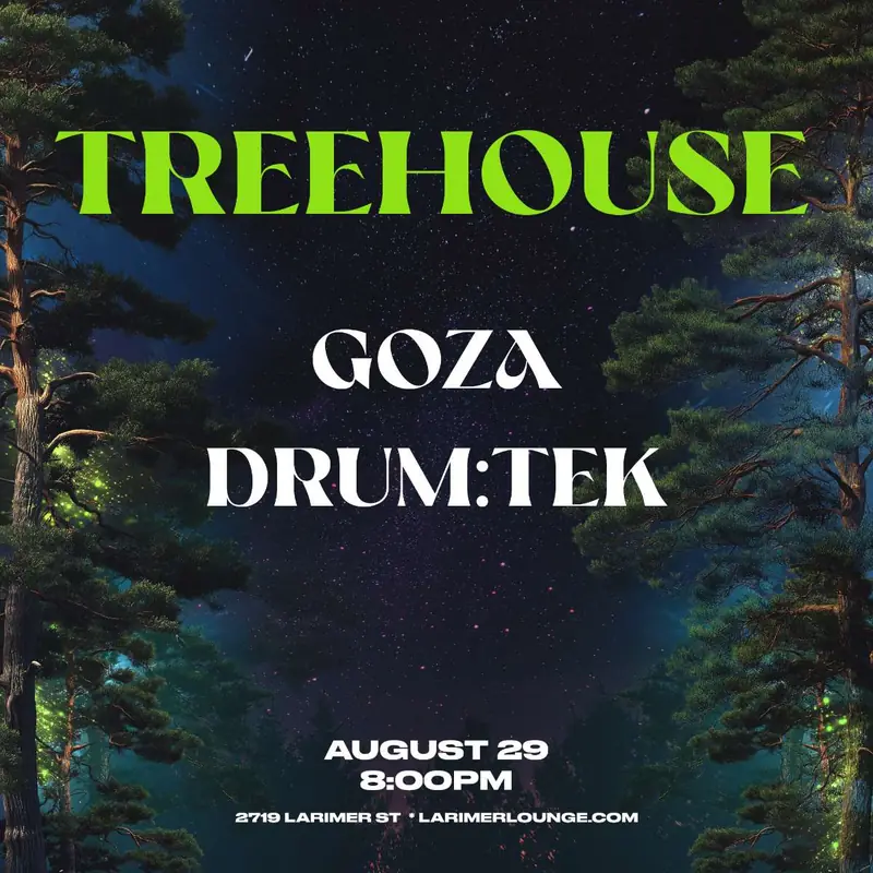 Treehouse – Goza – Drum:Tek – (FREE SHOW)