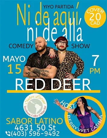 RED DEER "NI DE AQUI NI DE ALLA" comedy show à 4631 50 St