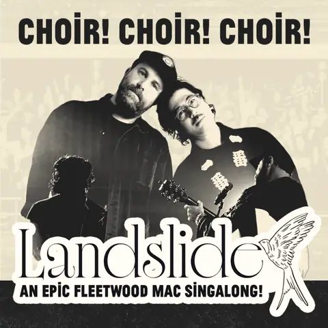Choir! Choir! Choir! Landslide: An EPIC Fleetwood Mac Sing-Along at Kingston Grand Theatre - Rosen Auditorium