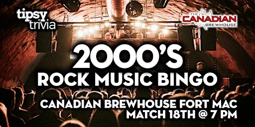 Fort McMurray:Canadian Brewhouse - 2000s Rock Mix Music Bingo