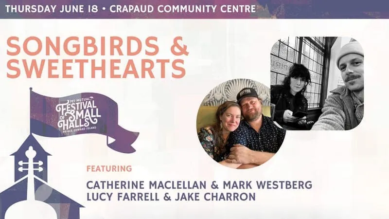 Songbirds & Sweethearts - 2026 PEI Mutual Festival of Small Halls