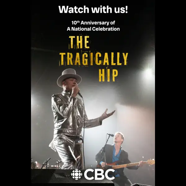 CBC and The Tragically Hip present ‘The Tragically Hip: A National Celebration’ at Aeolian Hall