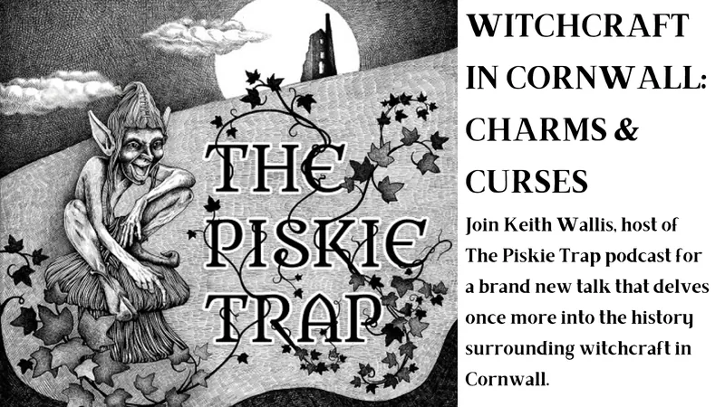 Witchcraft in Cornwall: Charms & Curses