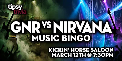 Fort McMurray: Kickin' Horse Saloon - GnR VS Nirvana Bingo