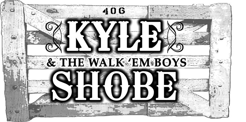 Kyle Shobe and the Walk ‘Em Boys