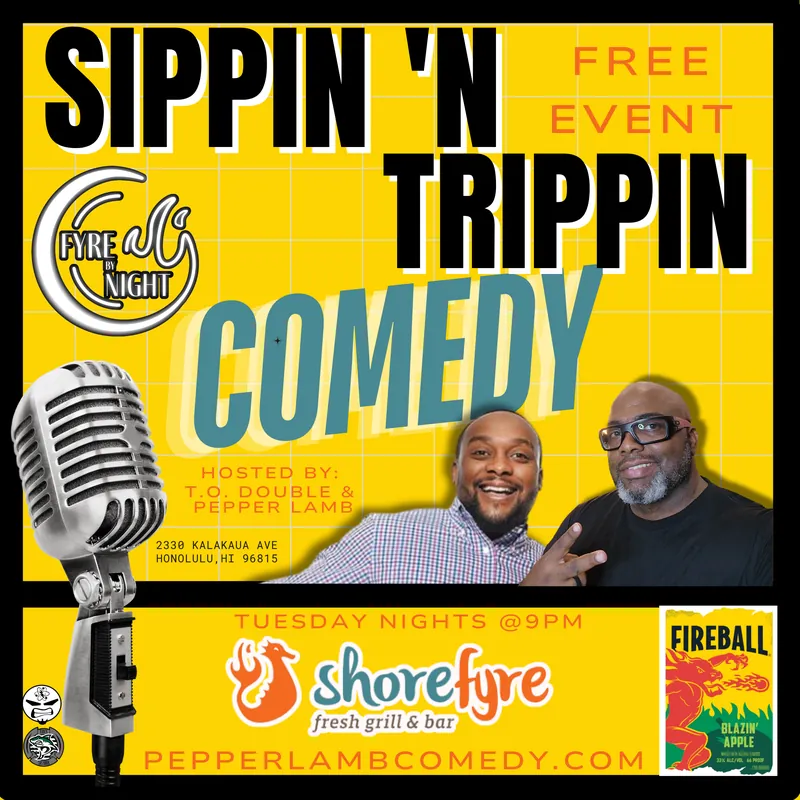 Sippin N Trippin Comedy - Shorefyre