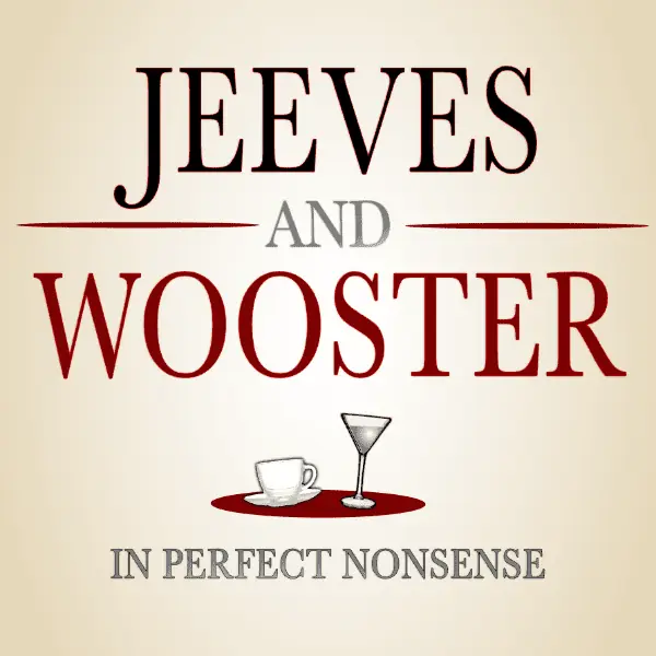 Jeeves and Wooster in Perfect Nonsense