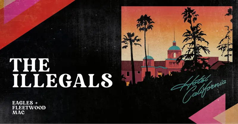 THE ILLEGALS - TRIBUTE TO EAGLES & FLEETWOOD MAC at The Belfast Empire