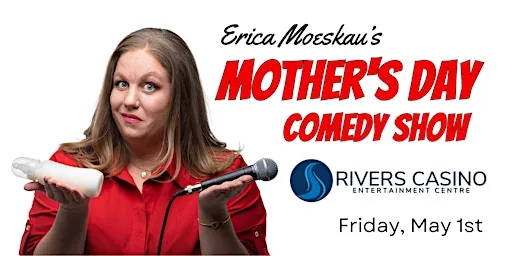 Erica Moeskau's Mother's Day Comedy Show at Rivers Casino & Entertainment Centre
