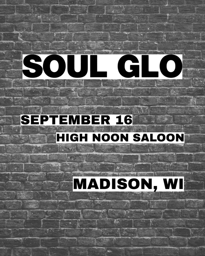 Soul Glo at High Noon Saloon