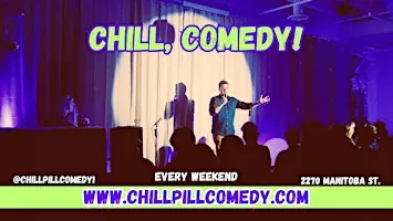 Chill, Comedy! Vancouver's Funniest Night- Friday