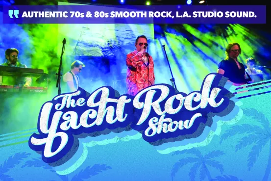 The Yacht Rock Show at River Run Centre