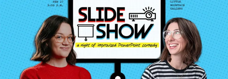 Slide Show: A Night of Improvised Powerpoint Comedy