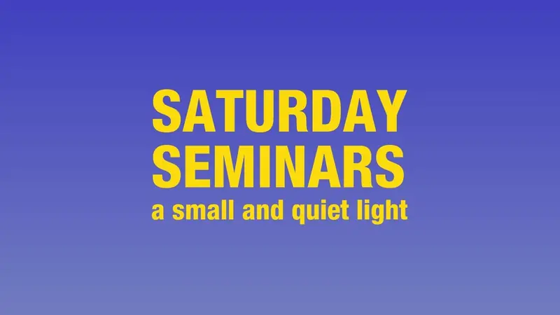 Saturday Seminar: a small and quiet light