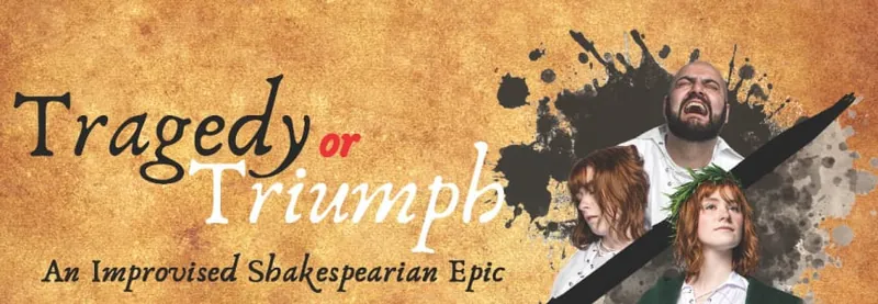 The Spontaneous Shakespeare Company Presents: Triumph or Tragedy at Little Mountain Gallery Comedy Club