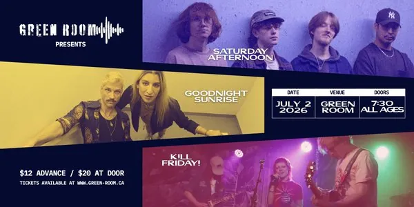 GOODNIGHT SUNRISE, SATURDAY AFTERNOON, K!LL FRIDAY! à Coors Event Centre
