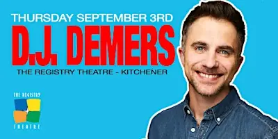 D.J. Demers live in Kitchener at The Registry Theatre