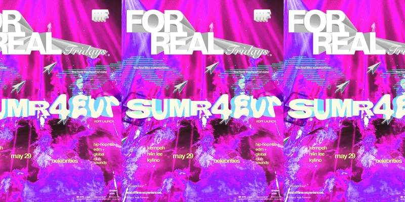 FOR REAL FRIDAYS pres - SUMR 4EVR SOFT LAUNCH