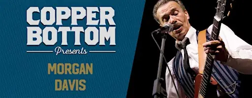 Copper Bottom Presents: Morgan Davis à Copper Bottom Brewing