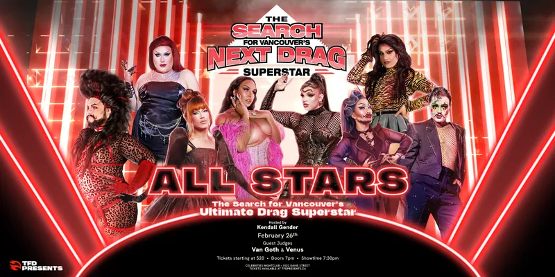 TFD pres - VANCOUVER’S NEXT DRAG SUPERSTAR - ALL STARS