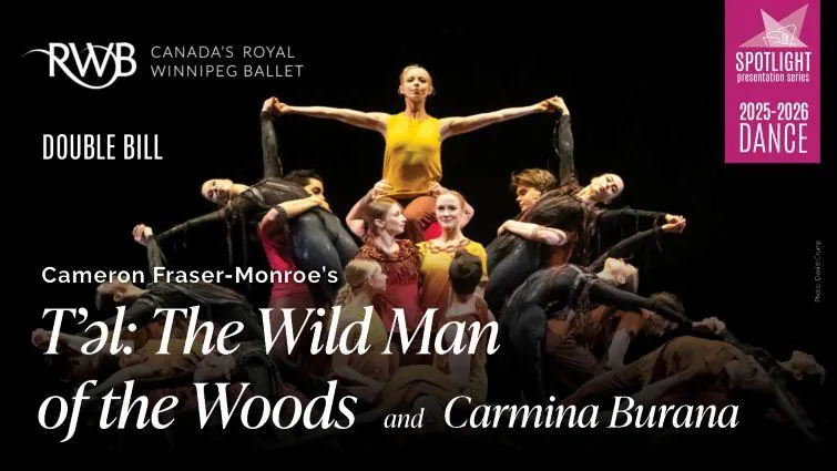 Double Bill: T’el: The Wild Man of the Woods and Carmina Burana