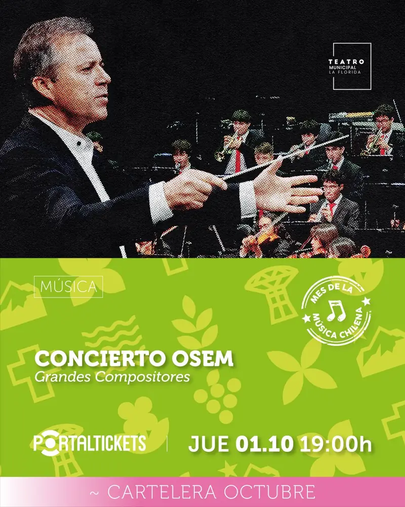 GRANDES COMPOSITORES / CONCIERTO OSEM - JUEVES 01 DE OCTUBRE EN TEATRO MUNICIPAL DE LA FLORIDA en Teatro Municipal de La Florida