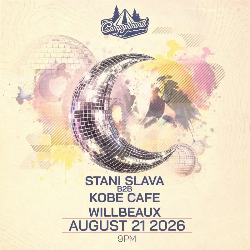 Campground – Stani Slava b2b Kobe Cafe – Willbeaux 360 Set (FREE SHOW)