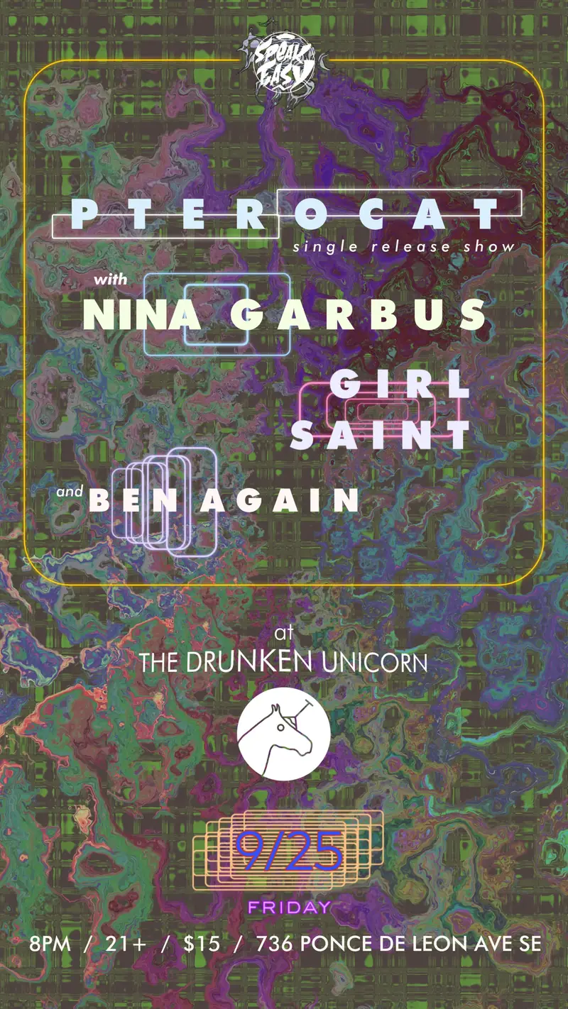 Pterocat, Nina Garbus, Girl Saint, Ben Again à The Drunken Unicorn