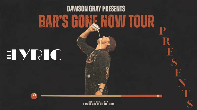 Dawson Gray & Special Guest – Bar’s Gone Now Tour à Lyric Theatre (The)