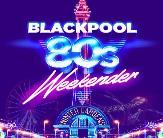 Blackpool 80s Weekender à Winter Gardens Blackpool