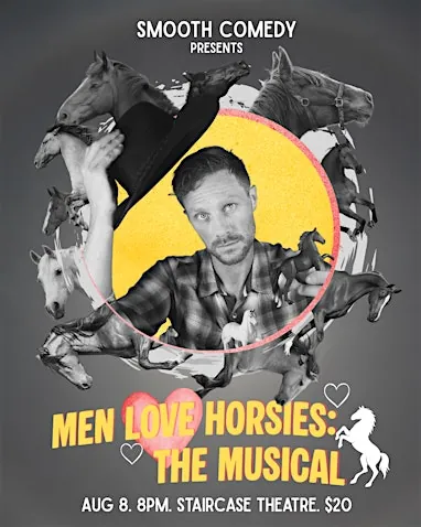 Men Love Horsies: The Musical at The Staircase