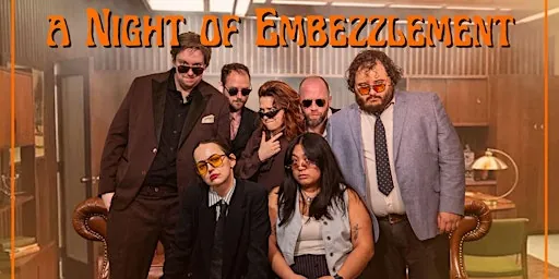 A Night of Embezzlement: A Comedy Show