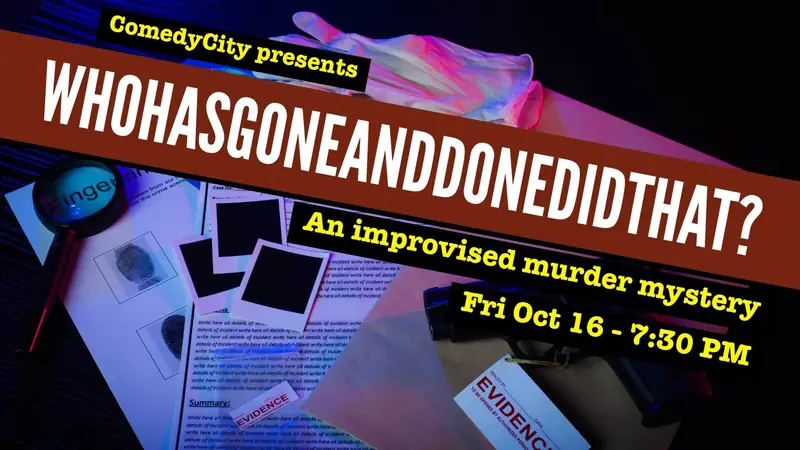 WhoHasGoneAndDoneDidThat? en ComedyCity Theatre