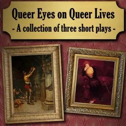 Queer Eyes on Queer Lives by Louis Davenport at Alma Tavern Theatre