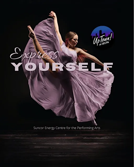 Express Yourself at Suncor Energy Centre for the Performing Arts