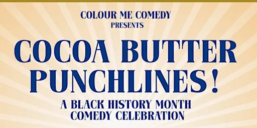 Colour Me Comedy presents Cocoa Butter Punchlines! at Yardbird Suite