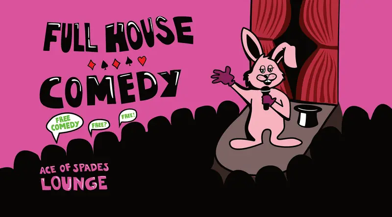 FULL HOUSE: The Comedy Show (FREE ENTRY)